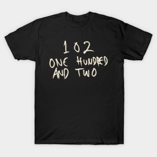 Hand Drawn Letter Number 102 One Hundred And Two T-Shirt